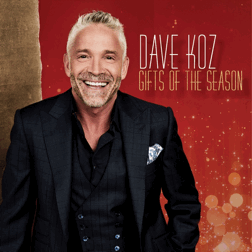 DAVE KOZ’S NEW ALBUM, GIFTS OF THE SEASON